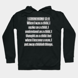 Bible Verse  1 Corinthians 13:11 Hoodie